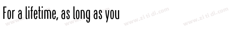 For a lifetime, as long as you字体转换